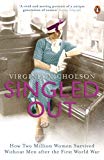 Book Singled Out: How Two Million Women Survived Without Men After The First World free