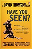 Book Have You Seen-- ?: A Personal Introduction to 1,000 Films Including Masterpieces, Oddities, Guilty Pleasures and Classics (with Just a Fe free