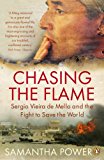 Book Chasing the Flame: Sergio Vieira de Mello and the Fight to Save the World free