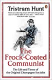 Book The Frock-coated Communist: The Life and Times of the Original Champagne Socialist free