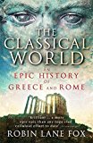 Book Classical World: An Epic History From Homer To Hadrian free