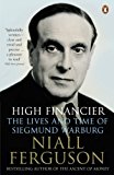 Book High Financier: The Lives and Times of Siegmund Warburg free