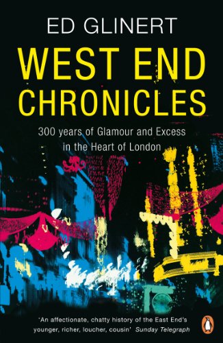 Book West End Chronicles: A History Of The Heart Of London free