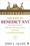 Book The Rise of Benedict XVI: The Inside Story of How the Pope Was Elected and Where He Will Take the Catholic Church free