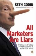 Book All Marketers Are Liars: The Power of of Telling Authentic Stories in a Low-trust World free