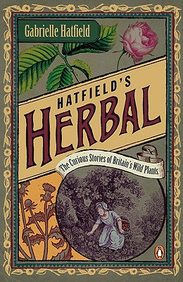 Book Hatfield's Herbal: The Curious Stories of Britain's Wild Plants free