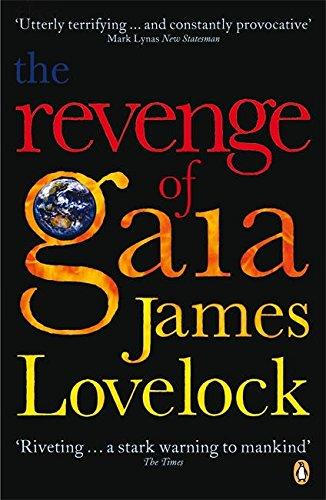 Book The Revenge of Gaia : Why the Earth Is Fighting Back - And How We Can Still Save Humanity free