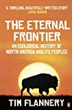 Book The Eternal Frontier: An Ecological History of North America and Its Peoples free