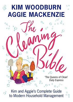 Book The Cleaning Bible: Kim and Aggie's Complete Guide to Modern Household Management free