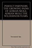 Book PERFECT PARTNERS: THE GROWING PAINS OF ADRIAN MOLE; ADRIAN MOLE THE WILDERNESS YEARS. free