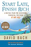 Book Start Late, Finish Rich: A No-Fail Plan for Achieving Financial Freedom at Any Age free