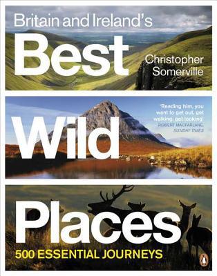 Book Britain and Ireland's Best Wild Places: 500 Essential Journeys free