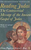Book Reading Judas: The Truth Behind the Notorious Gospel of Judas Iscariot. Elaine Pagels and Karen L. King free