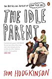 Book The Idle Parent: Why Less Means More When Raising Kids free