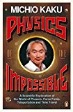 Book Physics of the Impossible: A Scientific Exploration of the World of Phasers, Force Fields, Teleportation and Time Travel free