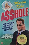 Book A$$hole: How I Got Rich & Happy by Not Giving a @!?* about You free