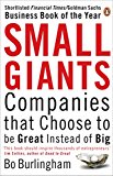 Book Small Giants: Companies That Choose to Be Great Instead of Big free