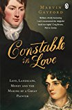 Book Constable in Love: Love, Landscape, Money and the Making of a Great Painter free