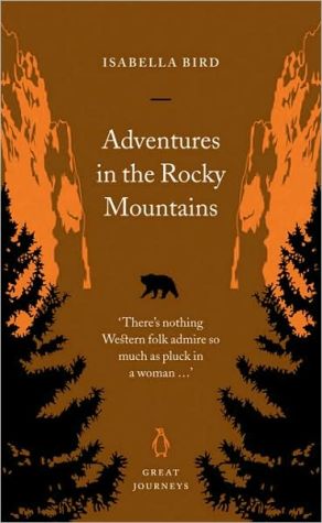 Book Adventures in the Rocky Mountains (Penguin Great Journeys) free