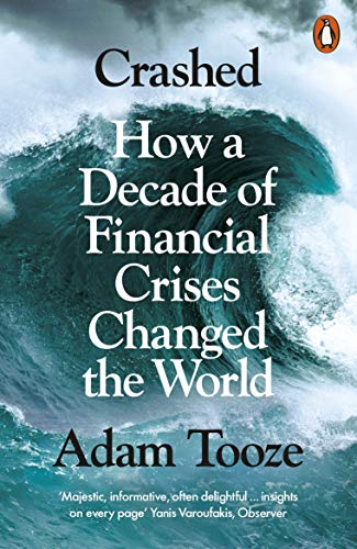 Book Crashed: How a Decade of Financial Crises Changed the World free