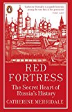 Book Red Fortress. The Secret Heart of Russia's History free