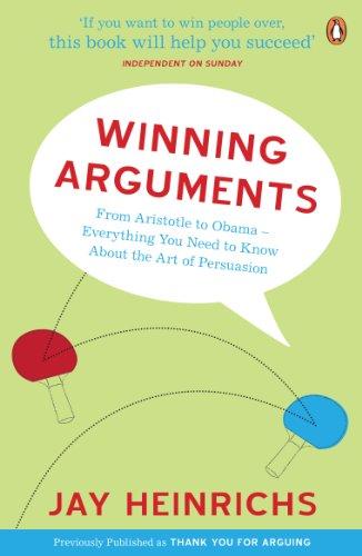 Book Winning Arguments: From Aristotle to Obama - Everything You Need to Know about the Art of Persuasion free