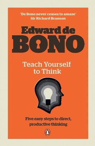 Book Teach Yourself to Think. Edward de Bono free