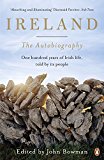 Book Ireland: The Autobiography: One Hundred Years of Irish Life, Told by Its People free