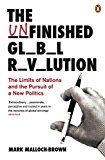 Book The Unfinished Global Revolution: The Limits of Nations and The Pursuit of a New Politics free