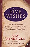 Book Five Wishes: How Answering One Simple Question Can Make Your Dreams Come True free