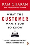 Book What the Customer Wants You to Know: How Everybody Needs to Think Differently about Sales free