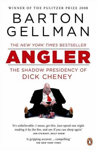 Book Angler: The Shadow Presidency of Dick Cheney free