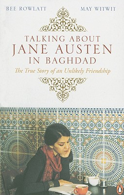 Book Talking About Jane Austen in Baghdad: The True Story of an Unlikely Friendship free