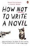 Book How Not to Write a Novel: 200 Mistakes to Avoid at All Costs If You Ever Want to Get Published. Howard Mittelmark and Sandra Newman free