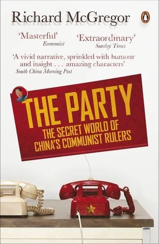 Book The Party: The Secret World of China's Communist Rulers free