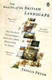 Book The Making of the British Landscape: How We Have Transformed the Land, from Prehistory to Today free