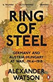 Book Penguin Classics Ring of Steel: Germany And Austria Hungary At War 1914-1918 free