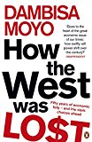 Book How the West Was Lost: Fifty Years of Economic Folly - And the Stark Choices Ahead free
