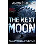 Book Next Moon,The: The Extraordinary True Story Of A British Agent Behind Enemy Line (Penguin World War II Collection) free