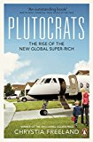 Book Plutocrats: The Rise of the New Global Super-Rich free