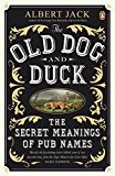 Book The Old Dog and Duck: The Secret Meanings of Pub Names free