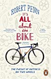 Book It's All About the Bike: The Pursuit Of Happiness On Two Wheels free