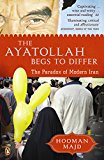 Book The Ayatollah Begs to Differ: The Paradox of Modern Iran free