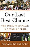 Book Our Last Best Chance: The Pursuit of Peace in a Time of Peril free