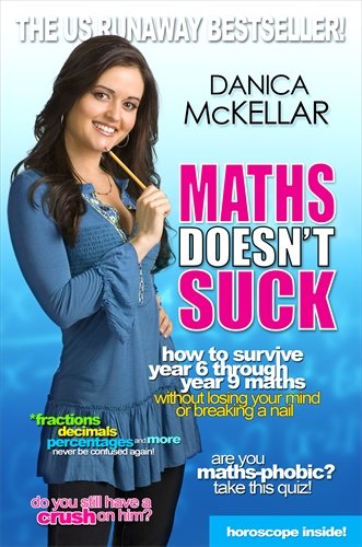 Book Maths Doesn't Suck: How to survive year 6 through year 9 maths without losing your mind or breaking a nail free
