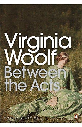 Book Modern Classics Between the Acts (Penguin Modern Classics) free