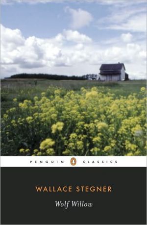 Book Wolf Willow: A History, a Story, and a Memory of the Last Plains Frontier (Penguin Classics) free