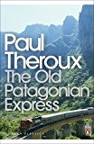 Book The Old Patagonian Express: By Train Through The Americas free