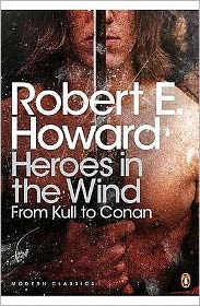 Book Modern Classics Heroes in the Wind: From Kull To Conan (Penguin Modern Classics) free