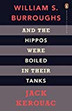 Book And the Hippos Were Boiled in Their Tanks. William S. Burroughs and Jack Kerouac (PENGUIN CLASSIC) free